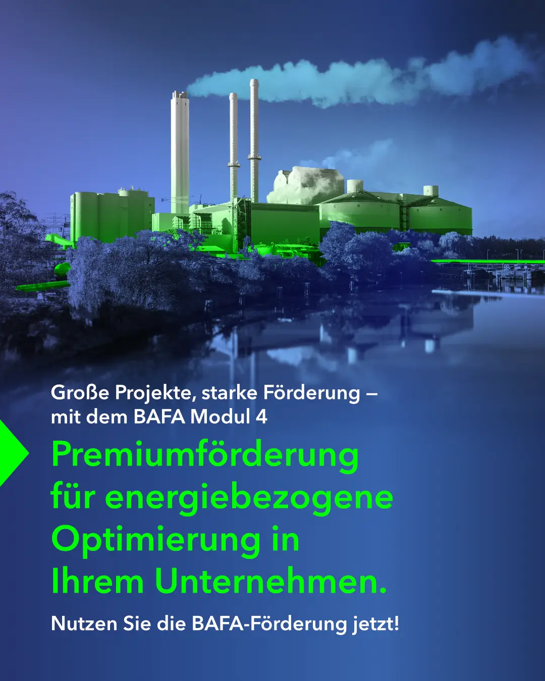 BAFA Modul 4 – Energie- und ressourcenbezogene Optimierung von Anlagen und Prozessen – Premiumförderung für energiebezogene Optimierung in Ihrem Unternehmen. Social Media Werbung / Corporate Branding